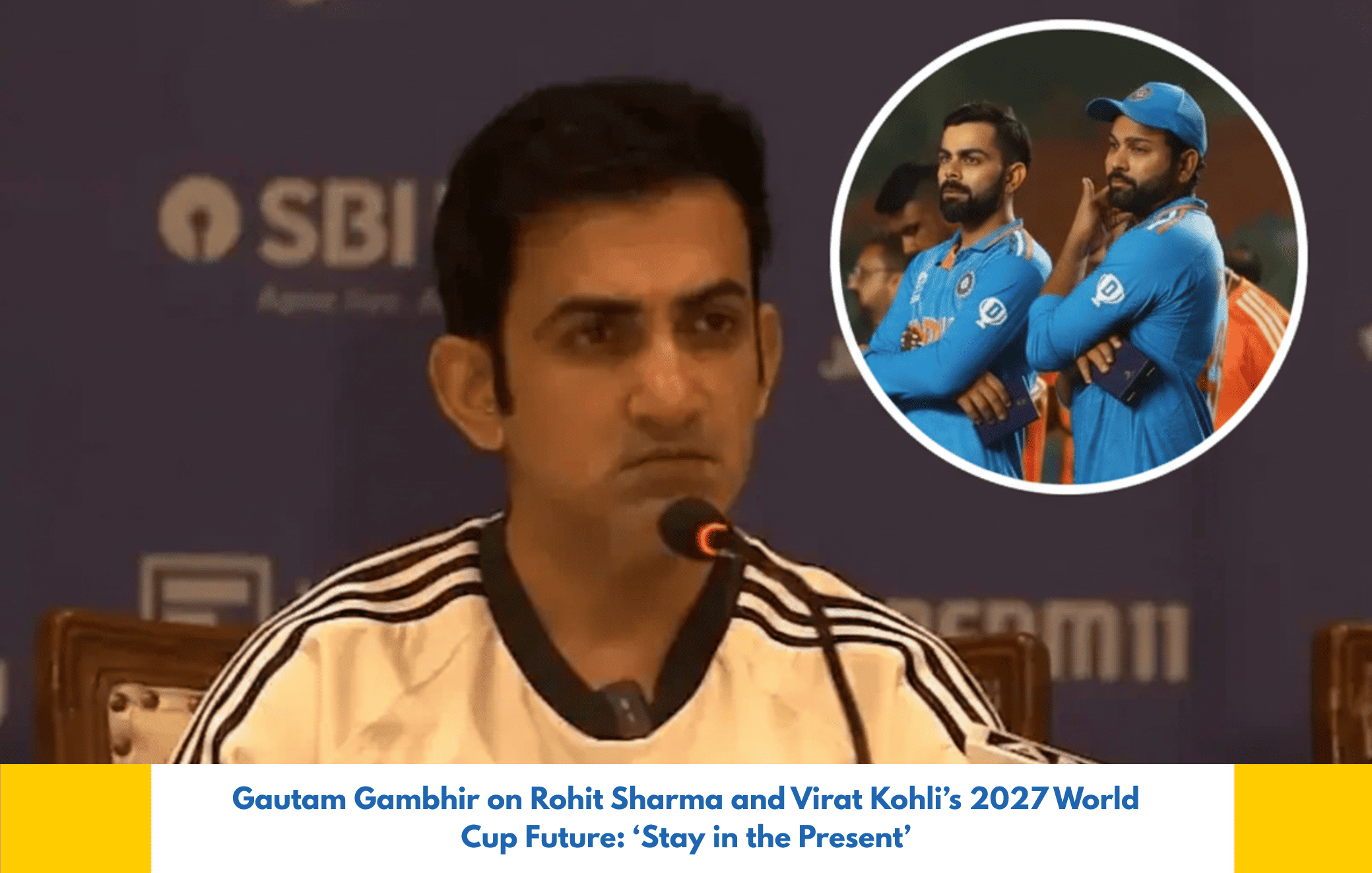 Gautam Gambhir on Rohit Sharma and Virat Kohli’s 2027 World Cup
