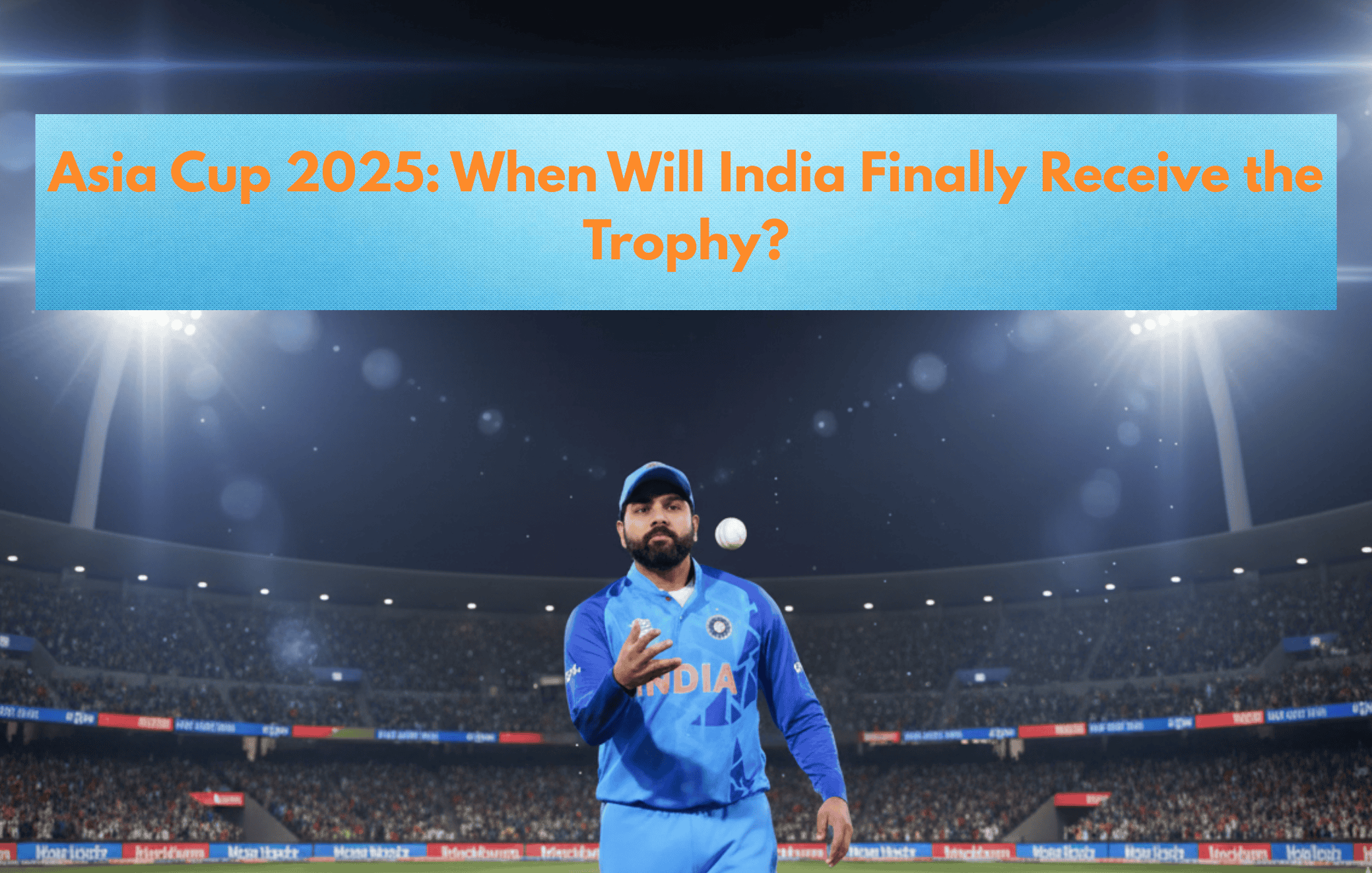 When Will India Finally Receive the Trophy