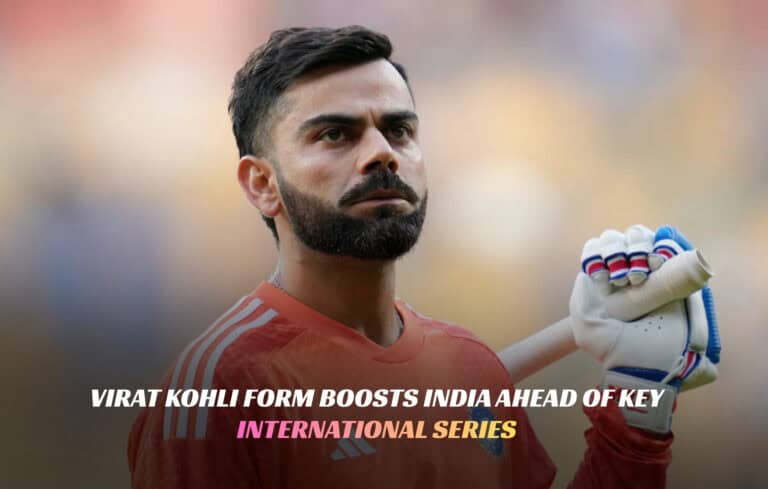 Virat Kohli Form Boosts