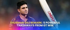 Shubman Gill remark