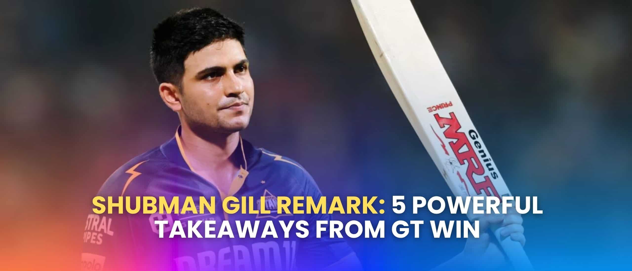 Shubman Gill remark
